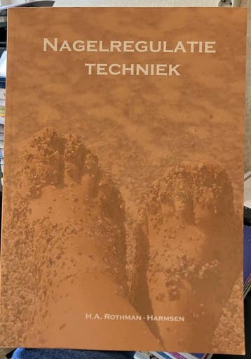 Nagelregulatietechniek 9789081228220 H.A. Rothman-Harmsen, Verzenden, Zo goed als nieuw, H.A. Rothman-Harmsen