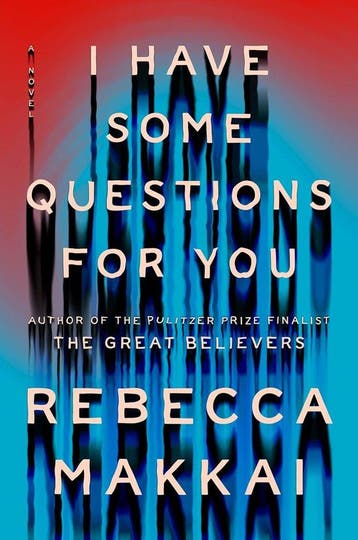 I have some questions for you 9780593654729 Rebecca Makkai, Verzenden, Gelezen, Rebecca Makkai