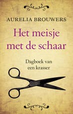 Het meisje met de schaar 9789089751836 Aurelia Brouwers, Verzenden, Aurelia Brouwers