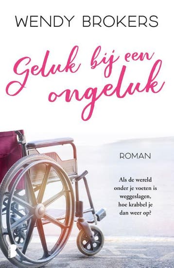 Geluk bij een ongeluk 9789022589960 Wendy Brokers, Verzenden, Gelezen, Wendy Brokers