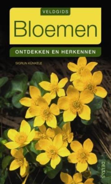 Bloemen / Veldgids 9789044732030 Sigrun Kunkele, Verzenden, Zo goed als nieuw, Sigrun Kunkele