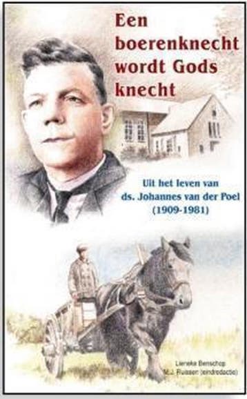 Een boerenknecht wordt Gods knecht 9789461150349, Verzenden, Zo goed als nieuw, Lieneke Benschop