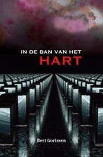 In de ban van het hart 9789464445930 Bert Gorissen, Boeken, Verzenden, Zo goed als nieuw, Bert Gorissen