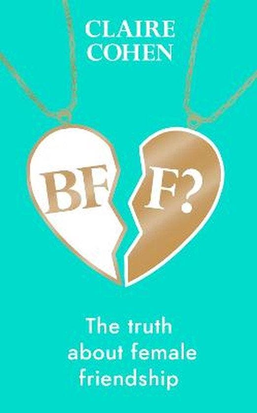 BFF?: The truth about female friendship 9781787635630, Livres, Langue | Anglais, Envoi
