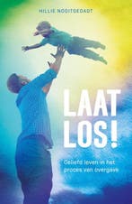 Laat Los! 9789083117331 Hillie Nooitgedagt, Verzenden, Hillie Nooitgedagt
