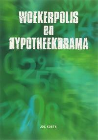 Woekerpolis en Hypotheekdrama 9789081059831 Jos Koets, Verzenden, Gelezen, Jos Koets
