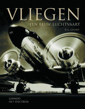 Vliegen 9789077330111 R.G. Grant, Boeken, Verzenden, Gelezen, R.G. Grant