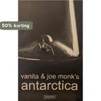 Vanita & Joe Monks Antarctica 9789081394710 V. monk, Verzenden, Zo goed als nieuw, V. monk