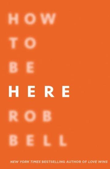 How To Be Here 9780007591329 Rob Bell, Verzenden, Zo goed als nieuw, Rob Bell