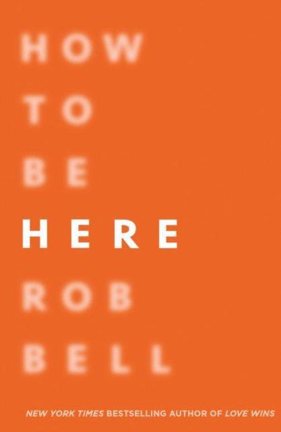 How To Be Here 9780007591329 Rob Bell, Livres, Langue | Anglais, Envoi