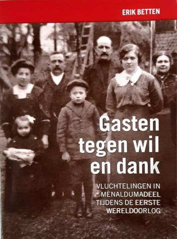 Gasten tegen wil en dank. Vluchtelingen uit de 1e WO in, Boeken, Geschiedenis | Stad en Regio, Verzenden, Zo goed als nieuw, Erik Betten