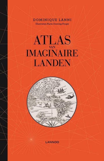 Atlas van imaginaire landen 9789401435802 Dominique Lanni, Verzenden, Dominique Lanni