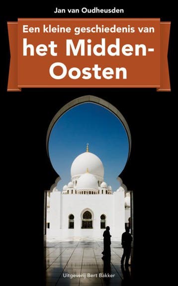 Een kleine geschiedenis van het Midden-Oosten 9789035138124, Verzenden, Gelezen, Jan van Oudheusden