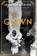 The Gown A Novel of the Royal Wedding 9780062674951, Verzenden, Jennifer Robson
