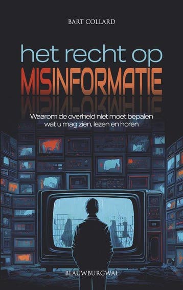 Het recht op misinformatie 9789493340046 Bart Collard, Verzenden, Bart Collard