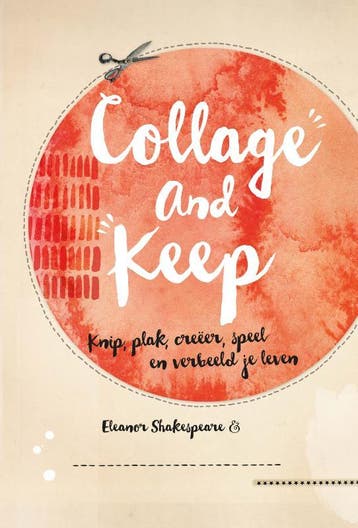 Collage and keep 9789022332597 Eleanor Shakespeare, Verzenden, Zo goed als nieuw, Eleanor Shakespeare