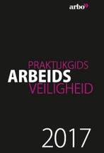 Praktijkgids Arbeidsveiligheid 2017 9789462154285, Boeken, Economie, Management en Marketing, Verzenden, Gelezen