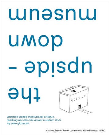 The Upside-Down Museum | Nieuw, Verzenden, Nieuw, Aldo Giannotti; Andrea Steves; Freek Lomme