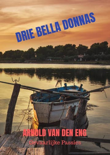 Drie Bella Donnas | Arnold Van den Eng | Nieuw, Verzenden, Nieuw, Arnold Van den Eng