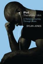 iPod, Therefore I am 9780297848752 Dylan Jones, Verzenden, Dylan Jones