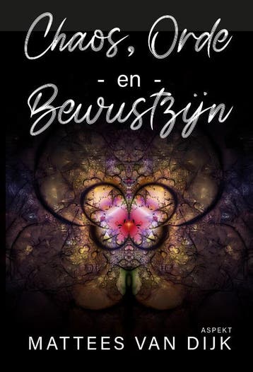 Chaos, Orde En Bewustzijn | Mattees Dijk | Nieuw, Verzenden, Nieuw, Mattees Dijk
