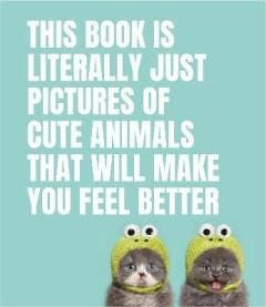 This Book is Literally Just Pictures of Cute Animals, Verzenden, Gelezen, Smith Street Books