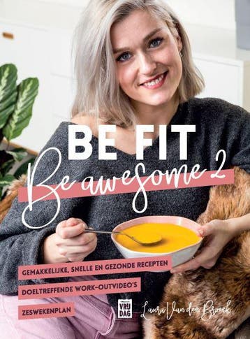 Be fit, be awesome 9789460019258 Laura Van den Broeck, Verzenden, Zo goed als nieuw, Laura Van den Broeck