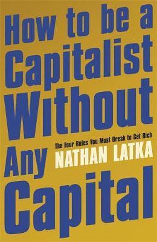 How to Be a Capitalist Without Any Capital 9781529374179, Livres, Langue | Anglais, Envoi