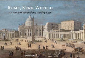 Rome, Kerk, Wereld / Cahierreeks / 43 9789061096399, Verzenden, Zo goed als nieuw, Peter Rietbergen