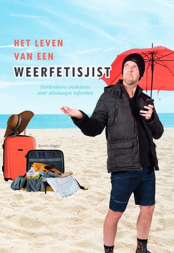 Het leven van een Weerfetisjist 9789464503135 Jeroen Stijger, Livres, Verzenden, Jeroen Stijger
