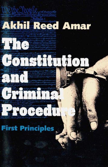 The Constitution & Criminal Procedure First Principles, Verzenden, Gelezen, Akhil Reed Amar