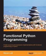 Functional Python Programming 9781784396992 Steven Lott, Livres, Verzenden, Steven Lott