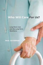 Who Will Care for Us? Long-Term Care and the Long-Term, Verzenden, Paul Osterman