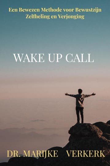Wake Up Call 9789402197280 Dr. MARIJKE VERKERK, Verzenden, Dr. MARIJKE VERKERK