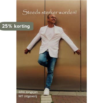 John Jongejan - Steeds sterker worden! - Paperback, Verzenden, John Jongejan
