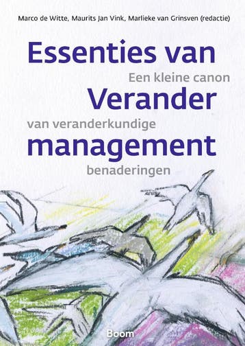 Essenties van verandermanagement 9789024439799, Boeken, Verzenden, Zo goed als nieuw, Marlieke van Grinsven