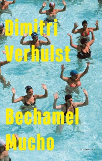 Bechamel mucho 9789025476038 Dimitri Verhulst, Boeken, Verzenden, Gelezen, Dimitri Verhulst