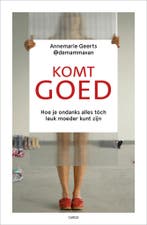Komt goed (9789403128238, Annemarie Geerts), Boeken, Verzenden, Nieuw