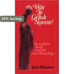 Wat je geluk noemt 9789021831763 Joyce Nicholson, Verzenden, Gelezen, Joyce Nicholson