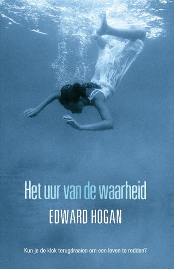 Het uur van de waarheid 9789048814145 Edward Hogan, Verzenden, Edward Hogan