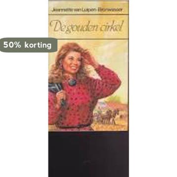 GOUDEN CIRKEL, DE 9789024216901 J. VAN LUIPEN-BRONWASSER, Verzenden, Gelezen, J. VAN LUIPEN-BRONWASSER