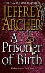 Prisoner Of Birth 9780330464062 Jeffrey Archer, Boeken, Verzenden, Gelezen, Jeffrey Archer