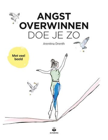 Angst overwinnen doe je zo / Doe je zo 9789401304931, Verzenden, Arentina Drenth