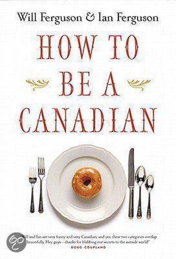 How to Be a Canadian 9781550548914 Will Ferguson, Verzenden, Will Ferguson