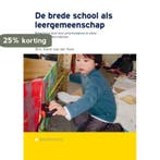 De brede school als leergemeenschap 9789051798326, Verzenden, Anne van der Kooi
