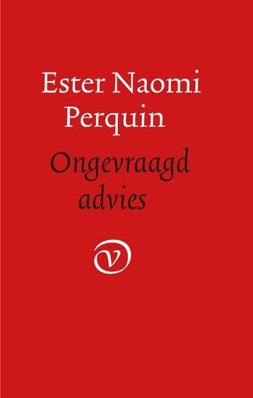 Ongevraagd advies 9789028223240 Ester Naomi Perquin, Verzenden, Zo goed als nieuw, Ester Naomi Perquin
