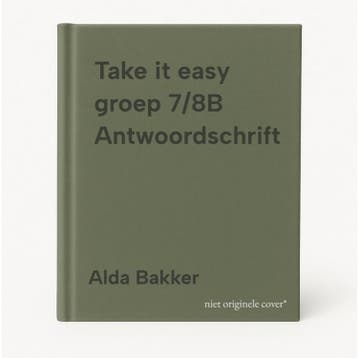 Take it easy groep 7/8B Antwoordschrift 9789006432510, Verzenden, Alda Bakker
