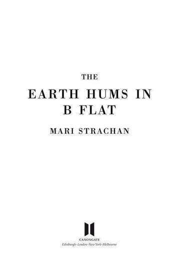 Earth Hums In B Flat 9781847673053 Mari Strachan, Verzenden, Gelezen, Mari Strachan