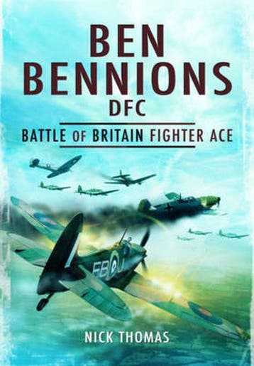 Ben Bennions Dfc: Battle Of Britain Fighter Ace Nick Thomas, Verzenden, Nick Thomas