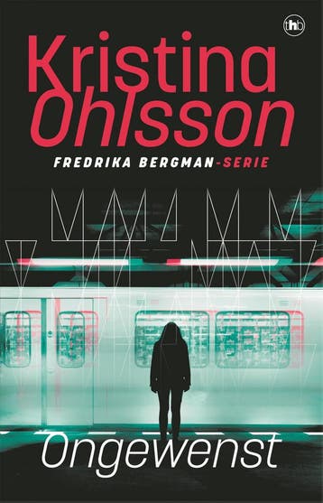 Ongewenst / Fredrika Bergman 9789044366150 Kristina Ohlsson, Verzenden, Kristina Ohlsson